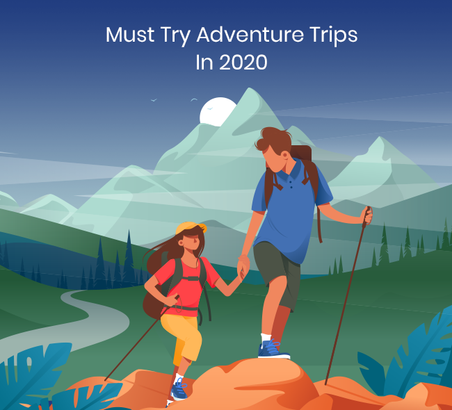 Must Try Adventure Trips In 2020