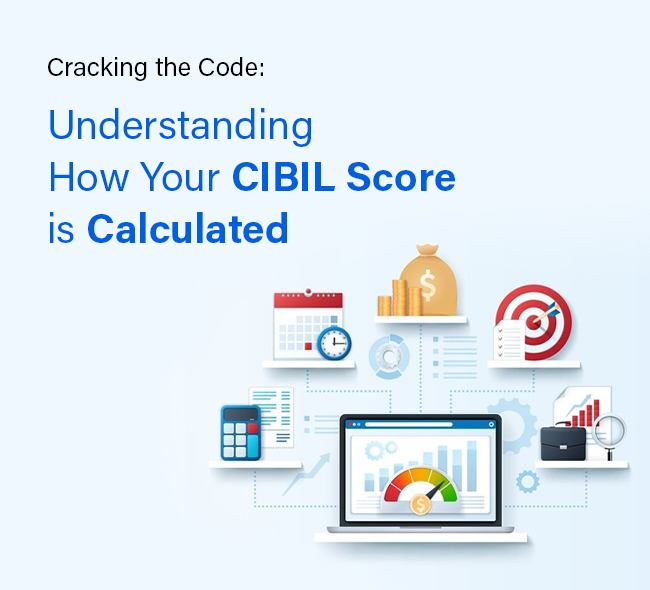 Understanding how your CIBIL score is calculated