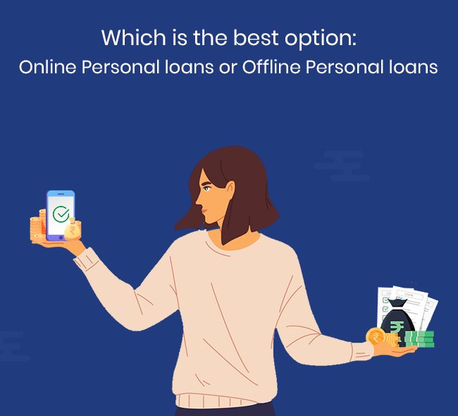 Which is the best option: Online Personal loans or Offline Personal loans