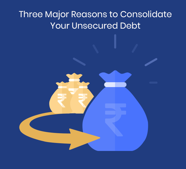Three Major Reasons to Consolidate Your Unsecured Debt